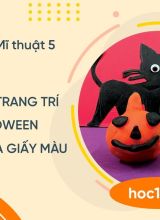 Tạo sản phẩm trang trí lễ hội Halloween bằng đất nặn và giấy màu - Mĩ thuật 5  -  Hoc10
